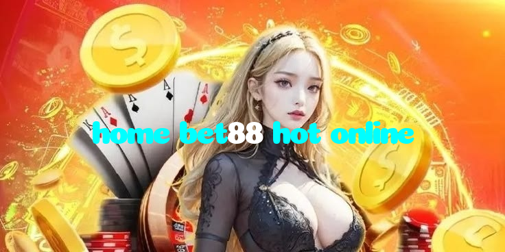 home bet88 hot online
